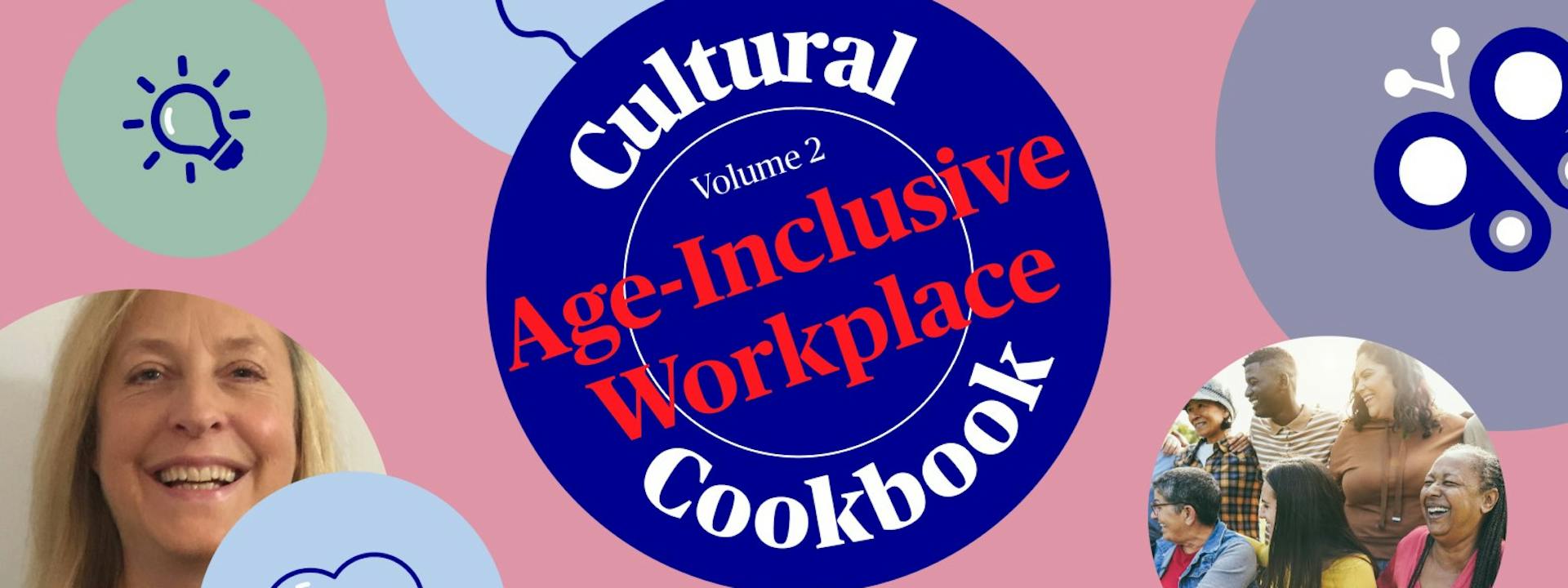Work Cookbook Cultural Cookbook Volume 2 - Age Inclusive Workplace | Resources | 55 ...